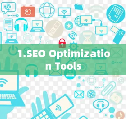 1.SEO Optimization Tools