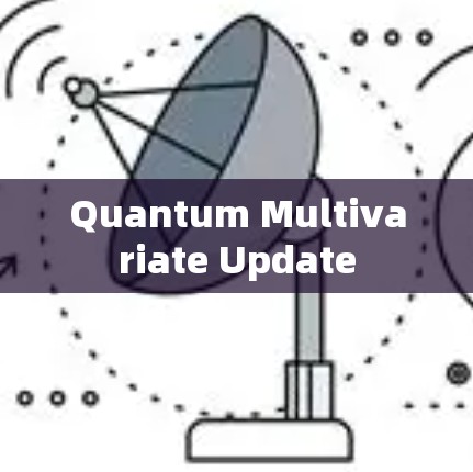Quantum Multivariate Update