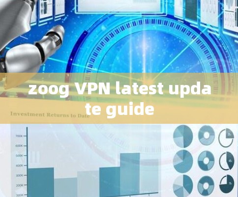 zoog VPN latest update guide