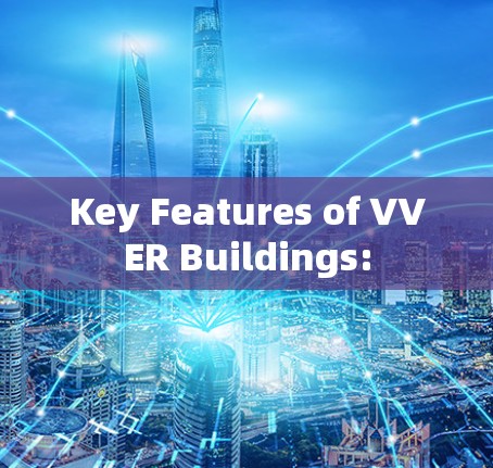 Key Features of VVER Buildings: