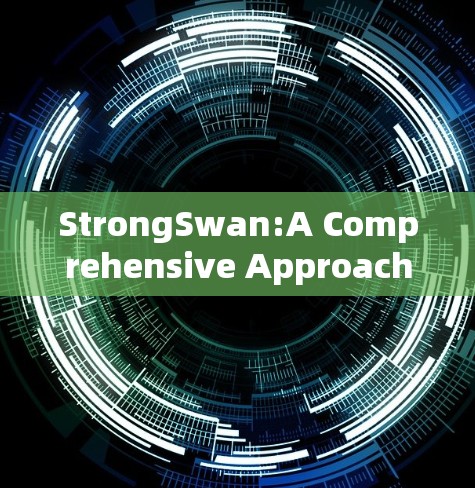 StrongSwan:A Comprehensive Approach to Relationship Management